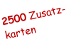 Sprechblase "2500 Zusatzkarten"